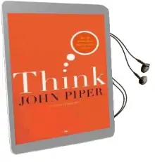 Think: The Life of the Mind and the Love of god Audiobook download free by John Piper