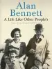 Audiobook A Life Like Other People'S author Alan Bennett