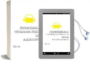 Apprenticed to a Himalayan Master: A Yogi'S Autobiography Audiobook download free by Sri M