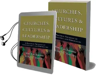 Churches, Cultures & Leadership: A Practical Theology of Congregations and Ethnicities Audiobook download free by Mark Branson