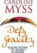 Audiobook Defy Gravity: Healing Beyond the Bounds of Reason author Caroline Myss
