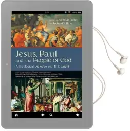 Jesus, Paul and the People of god: A Theological Dialogue With n. t. Wright Audiobook download free by Nicholas Perrin