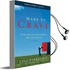 Made to Crave Participant'S Guide: Satisfying Your Deepest Desire With God, not Food Audiobook download free by Lysa Terkeurst