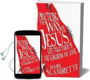 Practicing the way of Jesus: Life Together in the Kingdom of Love Audiobook download free by Mark Scandrette