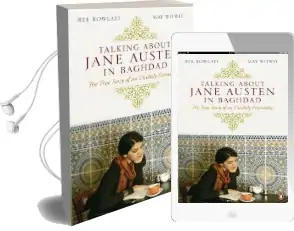 Talking About Jane Austen in Baghdad: The True Story of an Unlikely Friendship Audiobook download free by Bee Rowlatt