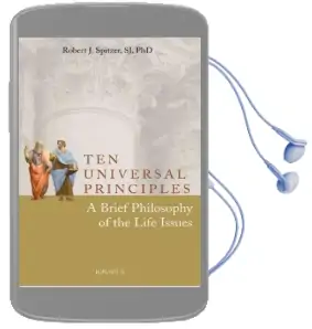 Ten Universal Principles: A Brief Philosophy of the Life Issues Audiobook download free by Robert J. Spitzer