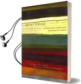 The Artist'S Rule: Nurturing Your Creative Soul With Monastic Wisdom Audiobook download free by Christine Valters Paintner