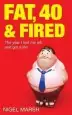 Audiobook Fat, Forty and Fired: The Year i Lost my job and got a Life author Nigel Marsh