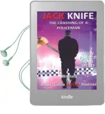 Jack Knife: The Crashing of a Policeman: Nsw Police and Ptsd Audiobook download free by Paul 'Little Jack' Horner