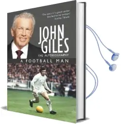 John Giles: A Football man - my Autobiography: The Heart of the Game Audiobook download free by John Giles