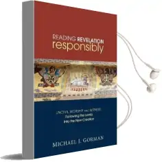 Reading Revelation Responsibly: Uncivil Worship and Witness: Following the Lamb Into the new Creation Audiobook download free by Michael J. Gorman