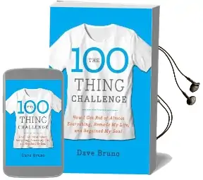The 100 Thing Challenge: How i got rid of Almost Everything, Remade my Life, and Regained my Soul Audiobook download free by Dave Bruno