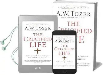 The Crucified Life: How to Live out a Deeper Christian Experience Audiobook download free by A.W. Tozer