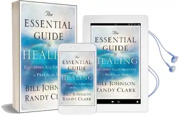 The Essential Guide to Healing: Equipping all Christians to Pray for the Sick Audiobook download free by Bill Johnson