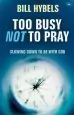 Audiobook Too Busy not to Pray: Slowing Down to be With god author Bill Hybels