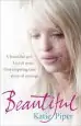 Audiobook Beautiful: A Beautiful Girl. an Evil Man. one Inspiring True Story of Courage author Katie Piper