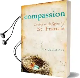 Compassion: Living in the Spirit of st Francis Audiobook download free by Ilia Delio