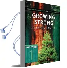 Growing Strong in God'S Family: A Course in Personal Discipleship to Strengthen Your Walk With god Audiobook download free by The Navigators