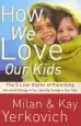 Audiobook How we Love our Kids: The Five Love Styles of Parenting author Kay Yerkovich
