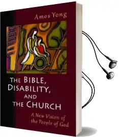 The Bible, Disability, and the Church: A new Vision of the People of god Audiobook download free by Amos Yong