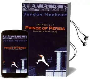 The Making of Prince of Persia: Journals 1985 - 1993 Audiobook download free by Jordan Mechner