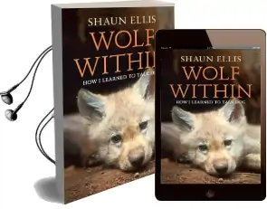 The Wolf Within: How i Learned to Talk dog Audiobook download free by Shaun Ellis