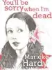 Audiobook You'Ll be Sorry When i'm Dead author Marieke Hardy