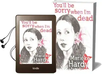 You'Ll be Sorry When i'm Dead Audiobook download free by Marieke Hardy