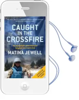 Caught in the Crossfire: An Australian Peacekeeper Beyond the Front-Line Audiobook download free by Matina Jewell