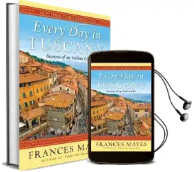 Every day in Tuscany: Seasons of an Italian Life Audiobook download free by Frances Mayes