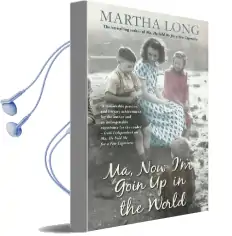 Ma, now i'm Goin up in the World Audiobook download free by Martha Long