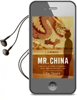Mr. China: A Memoir Audiobook download free by Tim Clissold
