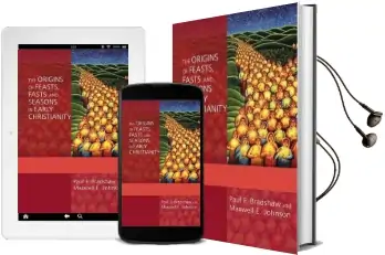 The Origins of Feasts, Fasts and Seasons in Early Christianity Audiobook download free by Dr. Paul F. Bradshaw
