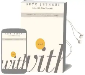 With: Reimagining the way you Relate to god Audiobook download free by Skye Jethani