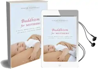 Buddhism for Mothers: A Calm Approach to Caring for Yourself and Your Children Audiobook download free by Sarah Napthali