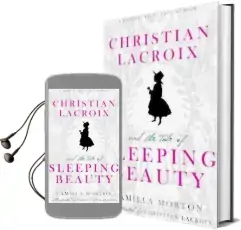 Christian Lacroix and the Tale of Sleeping Beauty: A Fashion Fairy Tale Memoir Audiobook download free by Camilla Morton