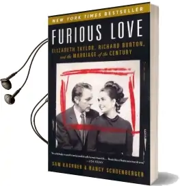 Furious Love: Elizabeth Taylor, Richard Burton, and the Marriage of the Century Audiobook download free by Sam Kashner