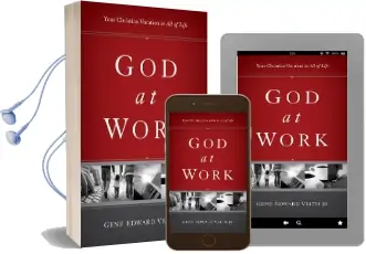 God at Work: Your Christian Vocation in all of Life Audiobook download free by Jr. Gene Edward Veith