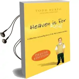 Heaven is for Real Deluxe Edition: A Little Boy'S Astounding Story of his Trip to Heaven and Back Audiobook download free by Todd Burpo