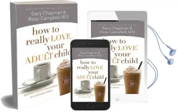How to Really Love Your Adult Child: Building a Healthy Relationship in a Changing World Audiobook download free by Gary Chapman