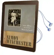 The Alice Behind Wonderland Audiobook download free by Simon Winchester