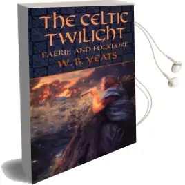 The Celtic Twilight: Faerie and Folklore Audiobook download free by W. B. Yeats