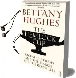 The Hemlock cup: Socrates, Athens and the Search for the Good Life Audiobook download free by Bettany Hughes