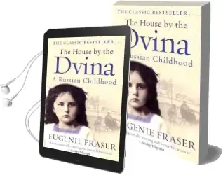 The House by the Dvina: A Russian Childhood Audiobook download free by Eugenie Fraser