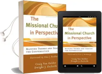 The Missional Church in Perspective: Mapping Trends and Shaping the Conversation Audiobook download free by Craig Van Gelder