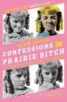 Audiobook Confessions of a Prairie Bitch: How i Survived Nellie Oleson and Learned to Love Being Hated author Alison Arngrim
