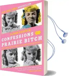 Confessions of a Prairie Bitch: How i Survived Nellie Oleson and Learned to Love Being Hated Audiobook download free by Alison Arngrim