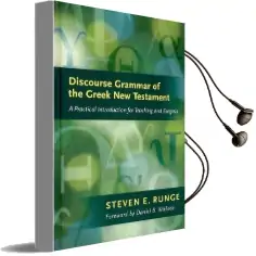 Discourse Grammar of the Greek new Testament: A Practical Introduction for Teaching and Exegesis Audiobook download free by Steven E. Runge