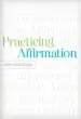 Audiobook Practicing Affirmation: God-Centered Praise of Those who are not god author Sam Crabtree