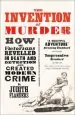Audiobook The Invention of Murder: How the Victorians Revelled in Death and Detection and Created Modern Crime author Judith Flanders